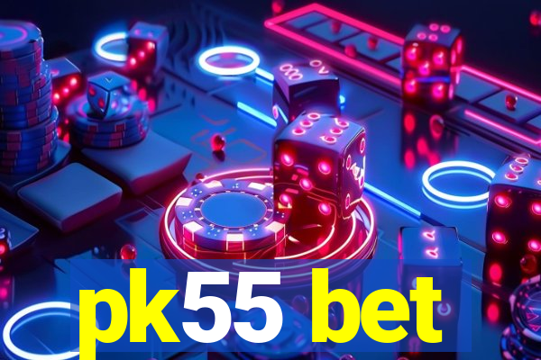 pk55 bet